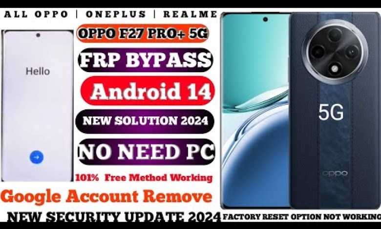 Oppo F27 Pro Plus 5G Frp Bypass Solution Without PC Oppo F27 Pro Plus 5G Frp Bypass Solution Without PC
