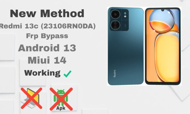 NEW METHOD : Xiaomi Redmi 13C (23106RN0DA) Frp bypass NEW METHOD : Xiaomi Redmi 13C (23106RN0DA) Frp bypass