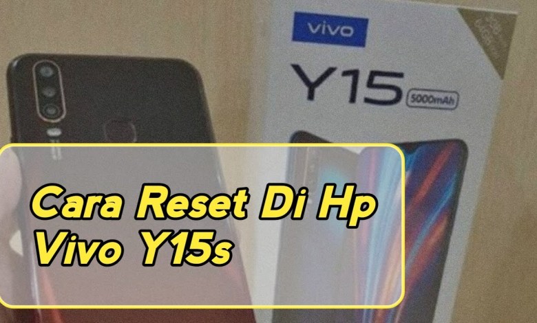 Vivo Y15 Dear Reset Hp Vivo Y15s Vivo Y15 Dear Reset Hp Vivo Y15s