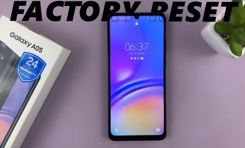 Samsung Galaxy A05: How To Factory Reset Samsung Galaxy A05: How To Factory Reset