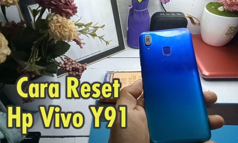 Cara Reset Hp Vivo Y91, Y91c, y93, y95 Cara Reset Hp Vivo Y91, Y91c, y93, y95