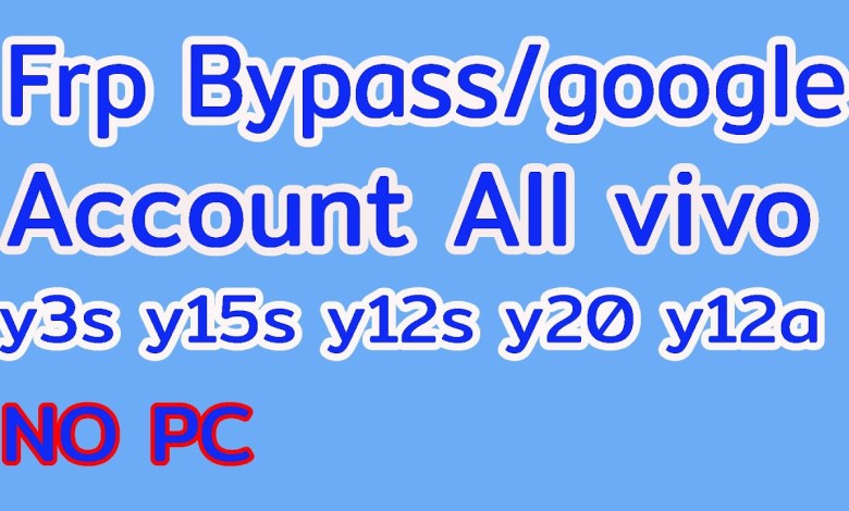 Frp Bypass /google Account All vivo y3s y15s y12s y20 Frp Bypass /google Account All vivo y3s y15s y12s y20