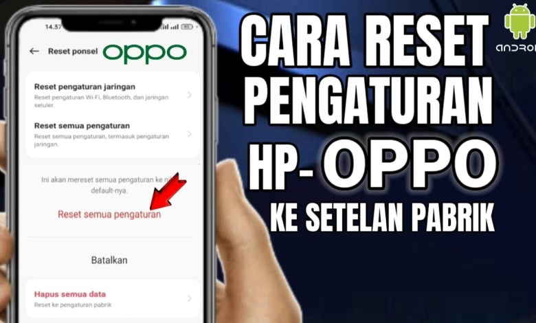 How to Reset Oppo Phone Settings Back to Factory Settings How to Reset Oppo Phone Settings Back to Factory Settings