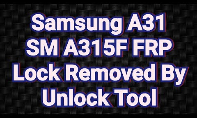 Samsung A31 SM A315F FRP Lock Removed By Unlock Tool Samsung A31 SM A315F FRP Lock Removed By Unlock Tool