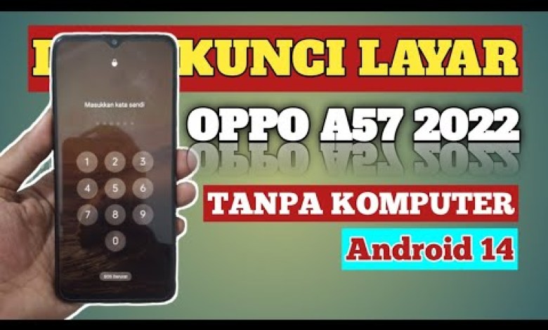 Forgot Oppo A57 2022 Screen Lock, Hard Reset Forgot Oppo A57 2022 Screen Lock, Hard Reset