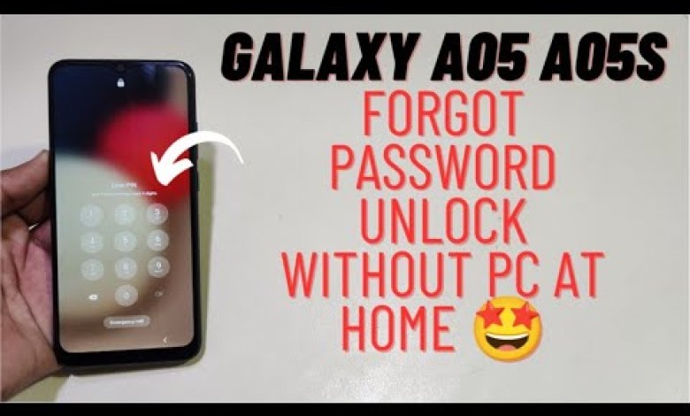 Galaxy A05 A05s Hard Reset forgot Password Unlock Galaxy A05 A05s Hard Reset forgot Password Unlock