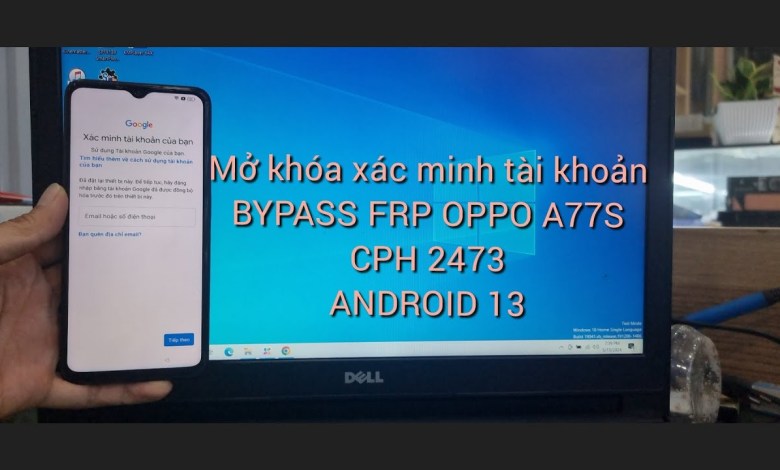Mở Khóa Xác Minh Tài Khoản OPPO A77S – BYPASS FRP OPPO Mở Khóa Xác Minh Tài Khoản OPPO A77S – BYPASS FRP OPPO