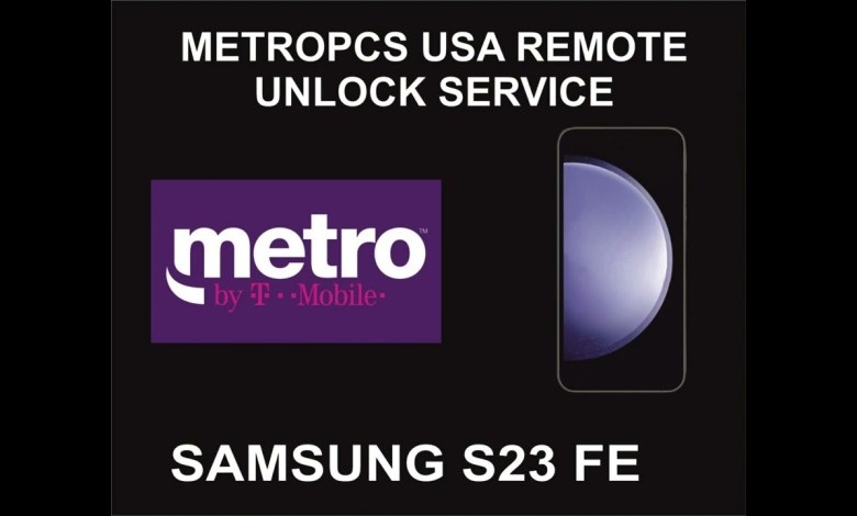 MetroPCS USA Remote Unlock Service, Samsung S23 FE, 5G MetroPCS USA Remote Unlock Service, Samsung S23 FE, 5G