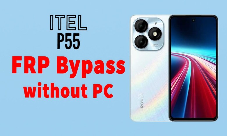 Itel p55 frp bypass 2024 without pc Itel p55 frp bypass 2024 without pc