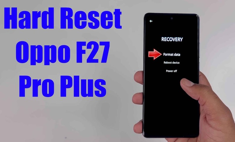 Hard Reset Oppo F27 Pro Plus 5G | Factory Reset Remove Hard Reset Oppo F27 Pro Plus 5G | Factory Reset Remove
