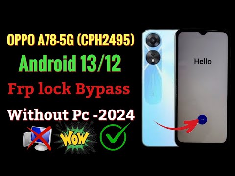 Oppo A78-5G (CPH2495) Frp Bypass Android 13,12 Without Oppo A78-5G (CPH2495) Frp Bypass Android 13,12 Without