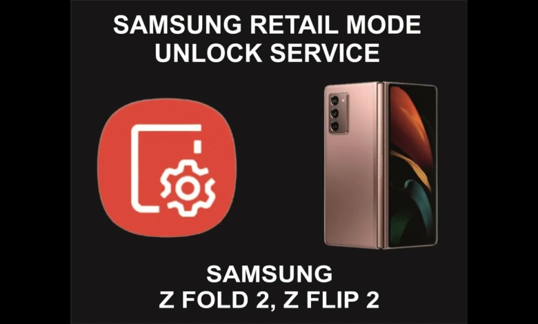 Samsung Retail Mode Unlock Service, Samsung Z Fold 2, Z Samsung Retail Mode Unlock Service, Samsung Z Fold 2, Z