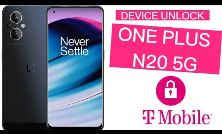 METHOD FOR UNLOCK ONE PLUS N20 T-MOBILE METHOD FOR UNLOCK ONE PLUS N20 T-MOBILE