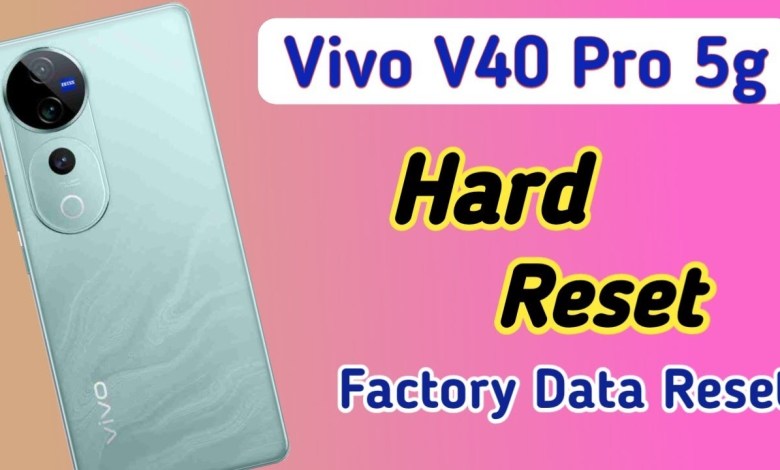 Vivo v40 pro 5g hard reset | Vivo v40 pro mobile ko Vivo v40 pro 5g hard reset | Vivo v40 pro mobile ko