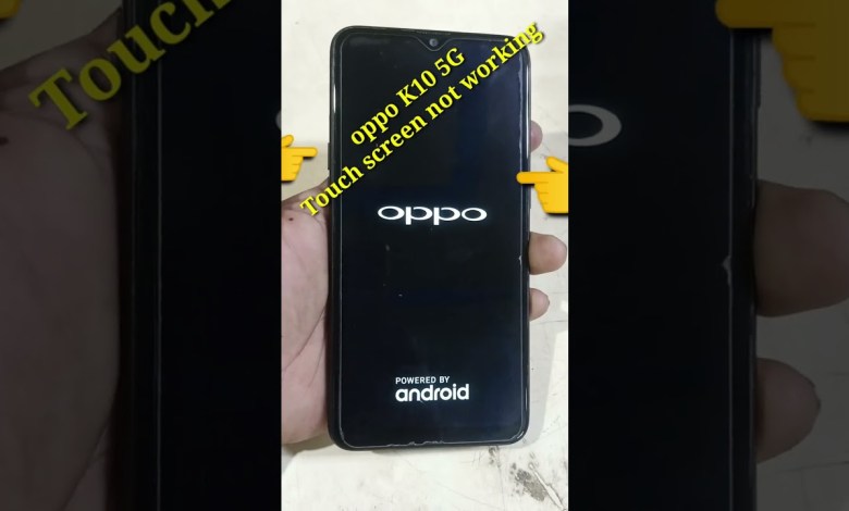 Oppo K10 5G Suddenly Touch screen not working Oppo K10 5G Suddenly Touch screen not working