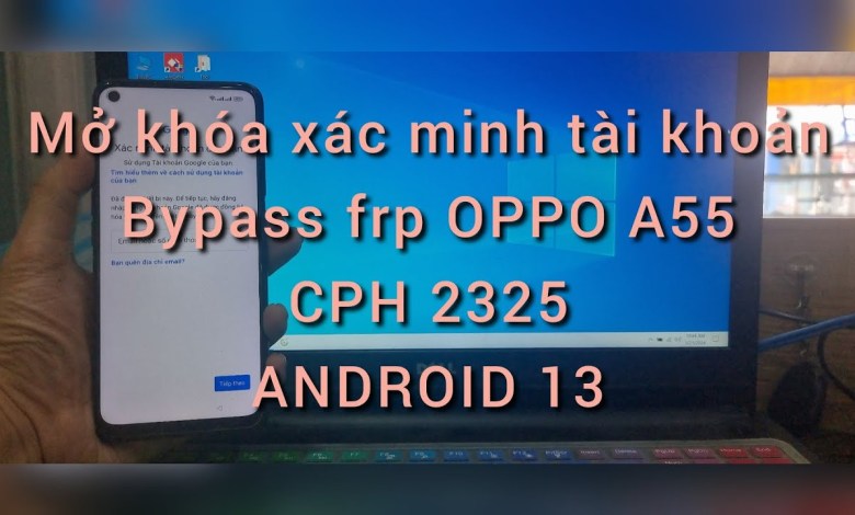 OPPO A55 Account Verification Unlock – BYPASS FRP OPPO OPPO A55 Account Verification Unlock – BYPASS FRP OPPO