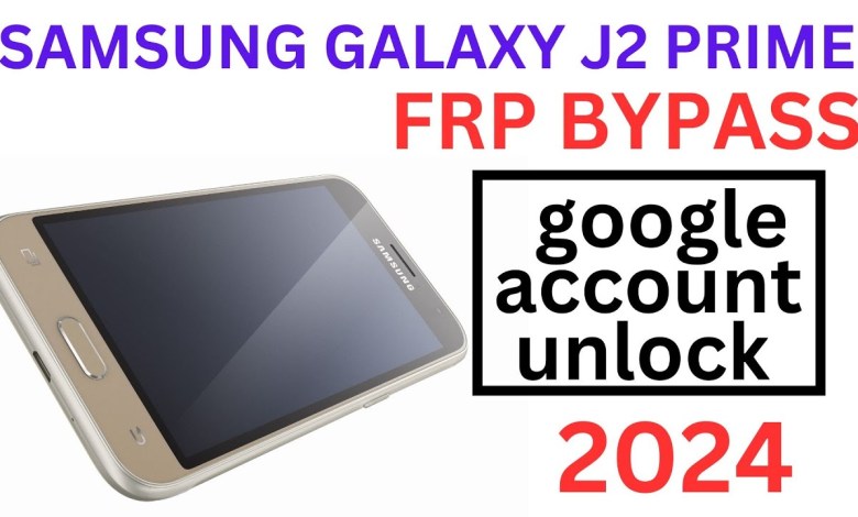samsung galaxy j2 prime frp bypass and google samsung galaxy j2 prime frp bypass and google