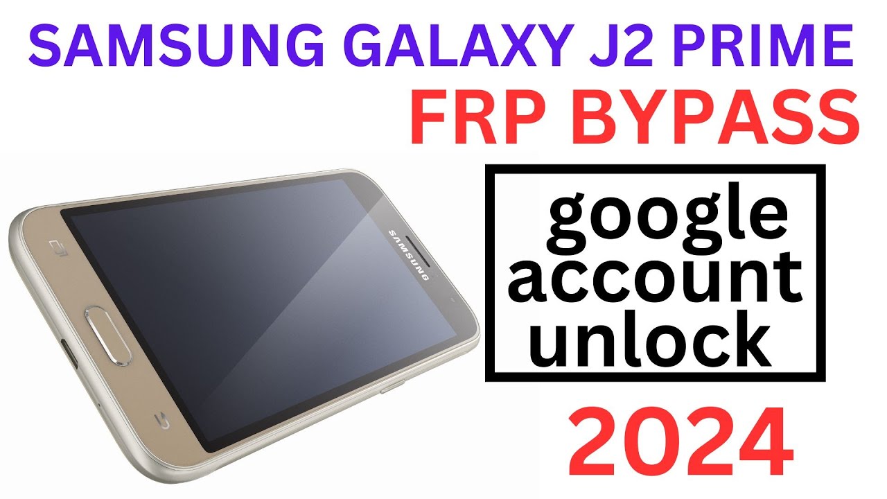 samsung galaxy j2 prime frp bypass and google samsung galaxy j2 prime frp bypass and google