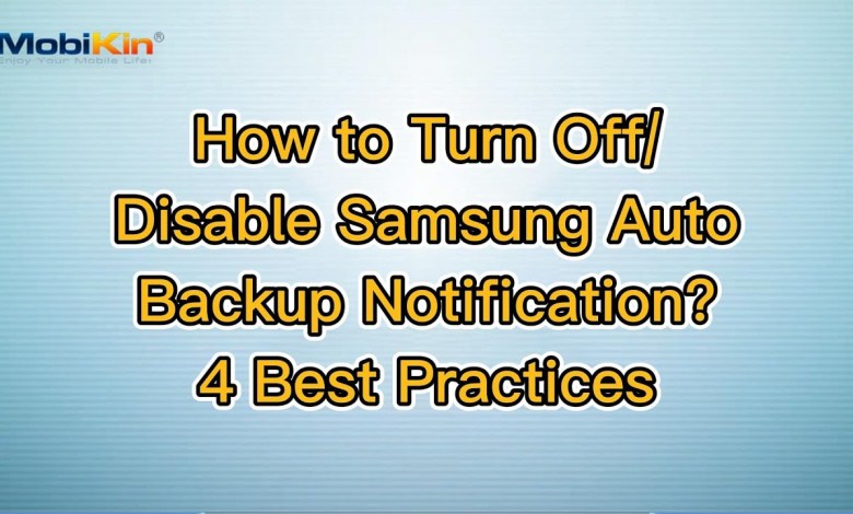 How to Turn Off/Disable Samsung Auto Backup How to Turn Off/Disable Samsung Auto Backup