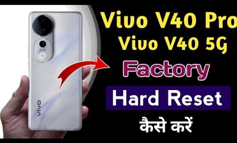 vivo v40 pro reset kaise kare !! vivo v40 pro reset kaise kare vivo v40 pro reset kaise kare !! vivo v40 pro reset kaise kare