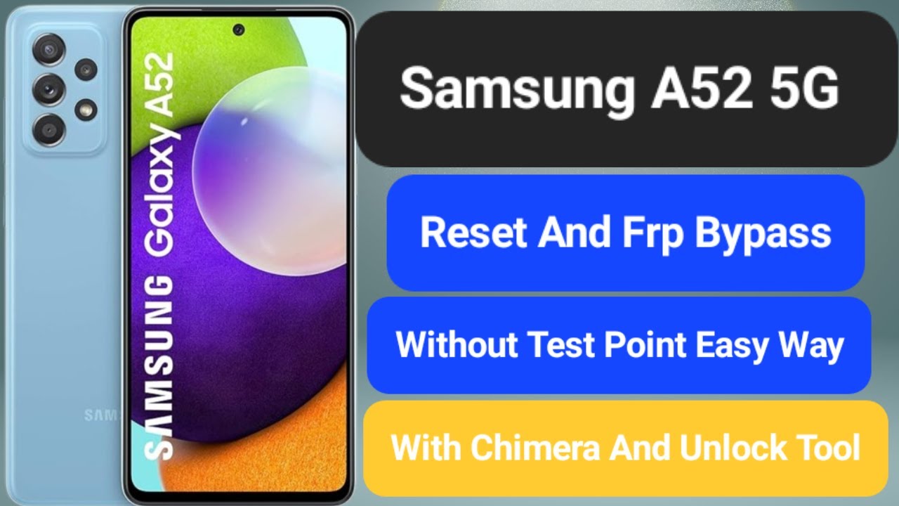 Samsung A52 5G Reset And Frp Bypass||Without Test Point Samsung A52 5G Reset And Frp Bypass||Without Test Point
