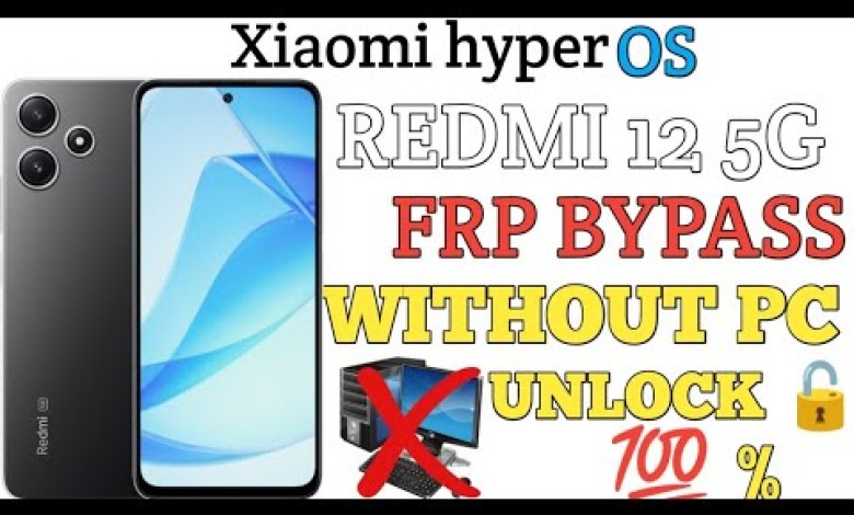 Xiaomi Hyperos Redmi 12 5g FRP Bypass Xiaomi Hyperos Redmi 12 5g FRP Bypass