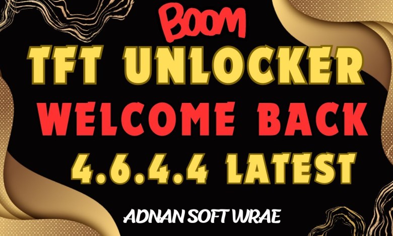 TFT unlocker v4.6.4.4 latest version welcome back TFT unlocker v4.6.4.4 latest version welcome back