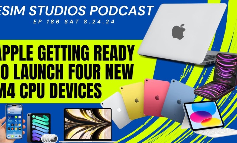 eSIM STUDIOS PODCAST Ep 186 – Apple Launching 4 New M4 eSIM STUDIOS PODCAST Ep 186 – Apple Launching 4 New M4