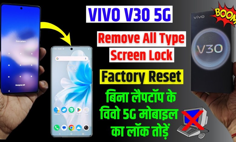 VIVO V30 5G Unlock – Without Pc | VIVO V30 5G Hard VIVO V30 5G Unlock – Without Pc | VIVO V30 5G Hard