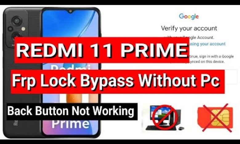 Curious about the REDMI 11 PRIME 5G FRP Bypass issue with Back Button malfunctioning? Curious about the REDMI 11 PRIME 5G FRP Bypass issue with Back Button malfunctioning?