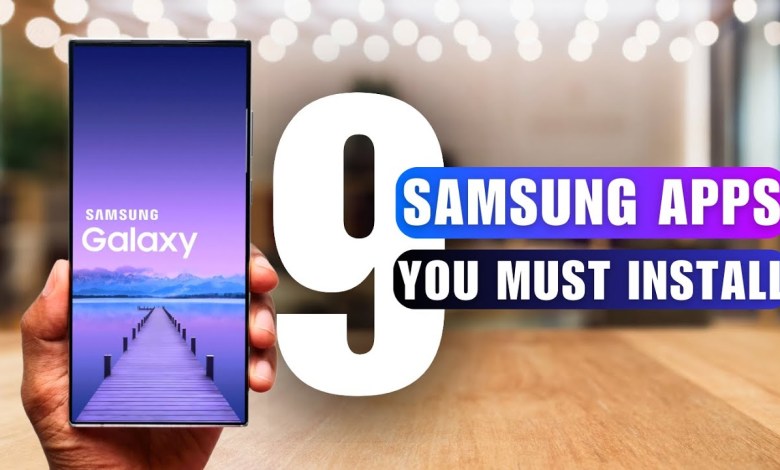 9 Samsung Apps You Must Install on Samsung GALAXY 9 Samsung Apps You Must Install on Samsung GALAXY