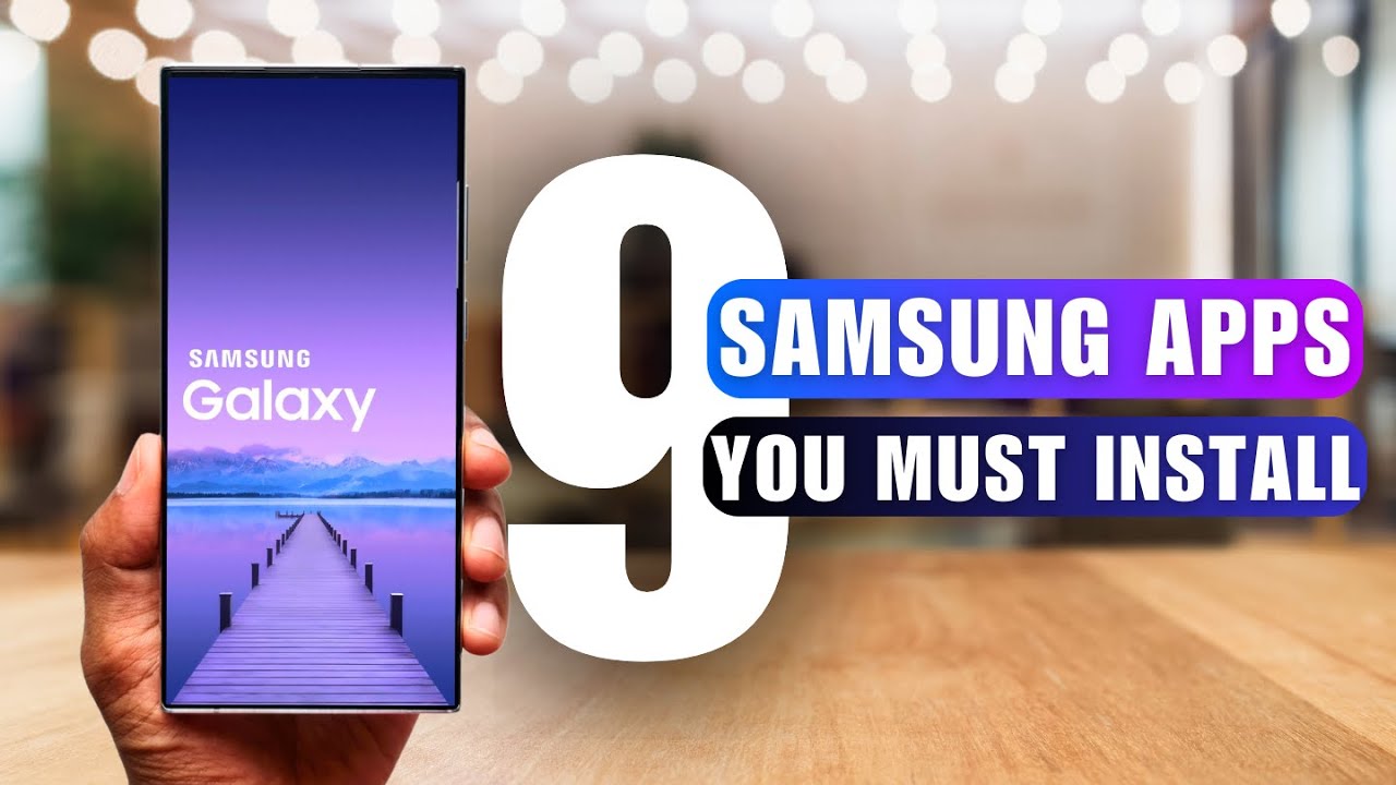 9 Samsung Apps You Must Install on Samsung GALAXY 9 Samsung Apps You Must Install on Samsung GALAXY