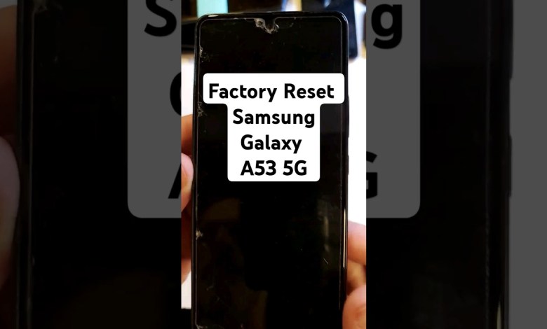 Samsung Galaxy A53 5G Factory Reset Hard Reset – Samsung Galaxy A53 5G Factory Reset Hard Reset –