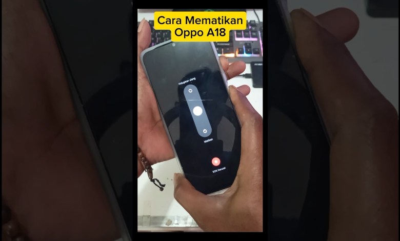 How to Turn Off OPPO A18 How to Turn Off OPPO A18
