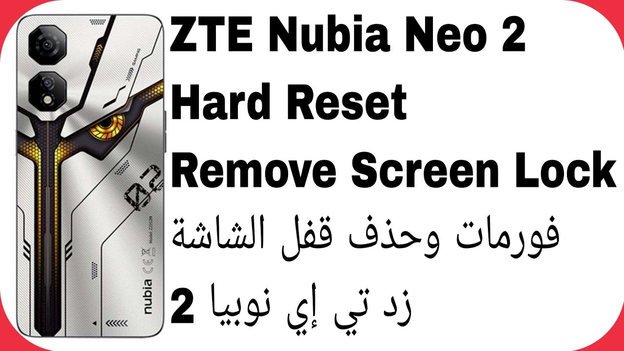 ZTE Nubia Neo 2 5G Hard Reset – Unlock Password – ZTE Nubia Neo 2 5G Hard Reset – Unlock Password –