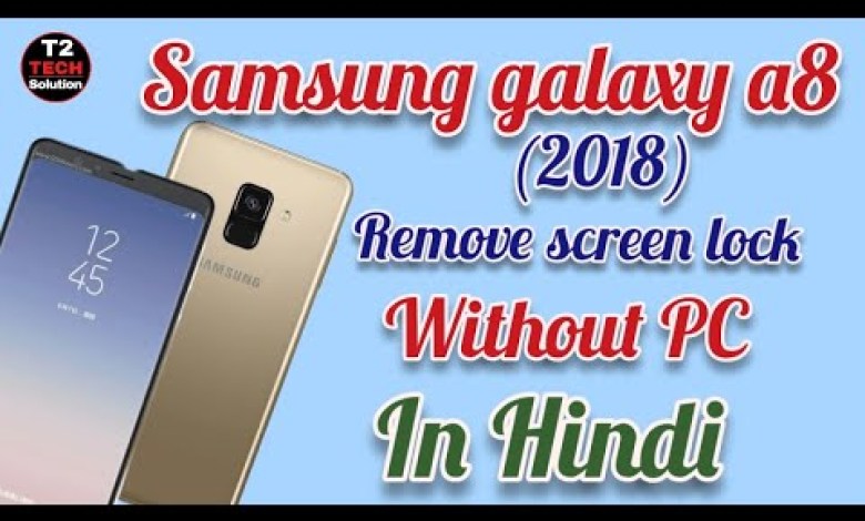 Samsung galaxy a8 (2018)remove screen lock without PC Samsung galaxy a8 (2018)remove screen lock without PC
