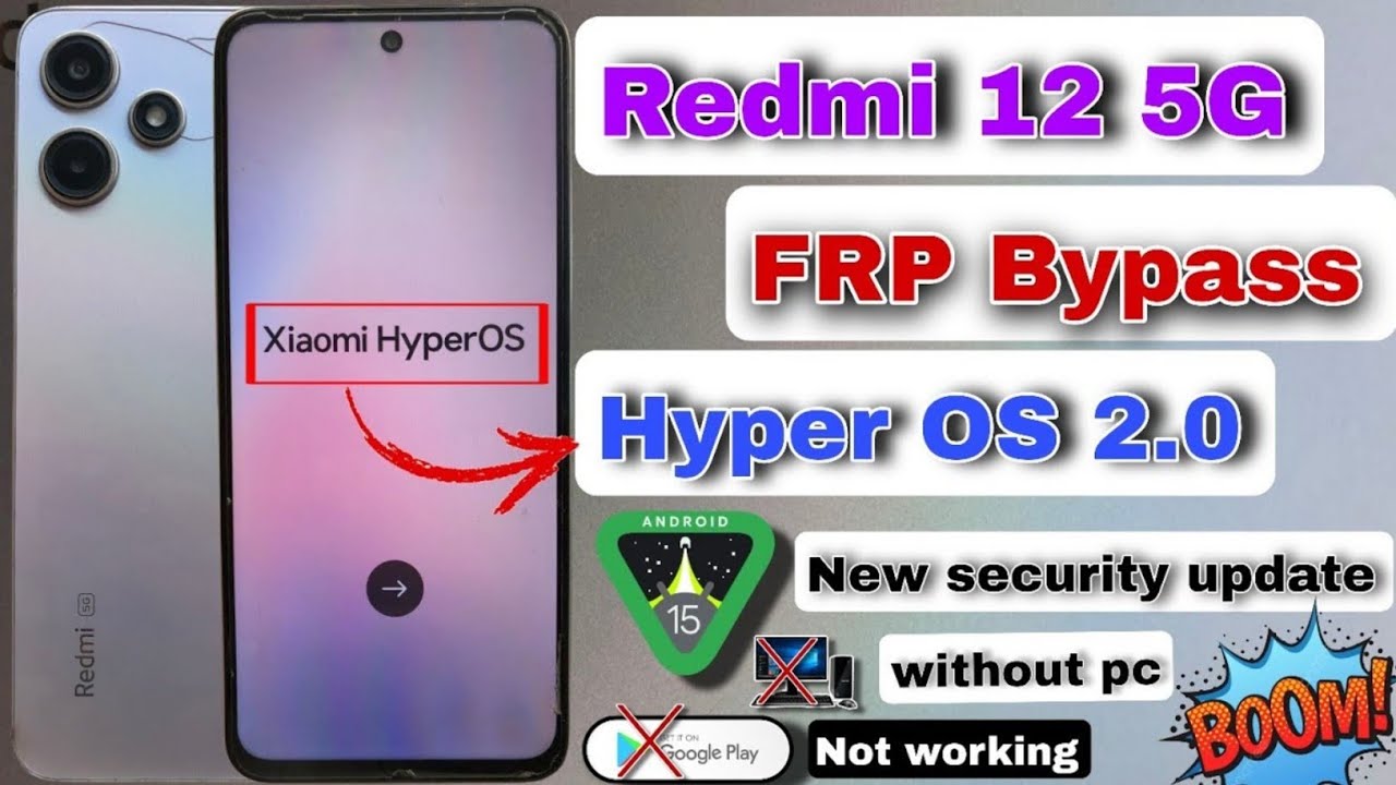 Unlocking Secrets: Bypass FRP on Redmi 12 5G with Xiaomi’s HyperOS 2.0 and Android 15! Unlocking Secrets: Bypass FRP on Redmi 12 5G with Xiaomi’s HyperOS 2.0 and Android 15!