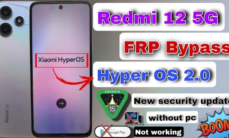 Unlocking Secrets: Bypass FRP on Redmi 12 5G with Xiaomi’s HyperOS 2.0 and Android 15! Unlocking Secrets: Bypass FRP on Redmi 12 5G with Xiaomi’s HyperOS 2.0 and Android 15!