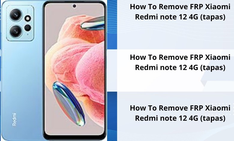 How To Remove FRP Xiaomi Redmi note 12 4G (tapas) How To Remove FRP Xiaomi Redmi note 12 4G (tapas)