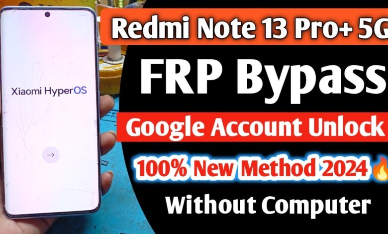 Redmi Note 13 Pro Plus 5g Frp Bypass | Redmi Note 13 Redmi Note 13 Pro Plus 5g Frp Bypass | Redmi Note 13