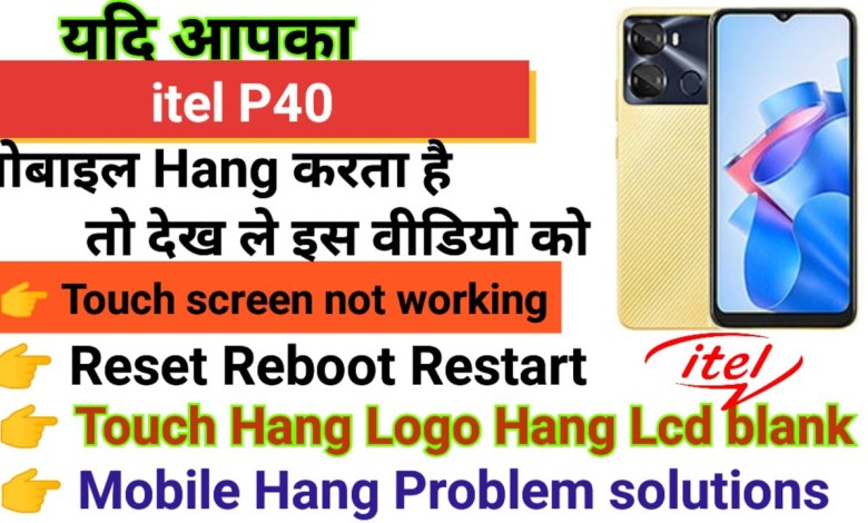 itel P40 Touch screen not working Touch Hang Logo Hang itel P40 Touch screen not working Touch Hang Logo Hang