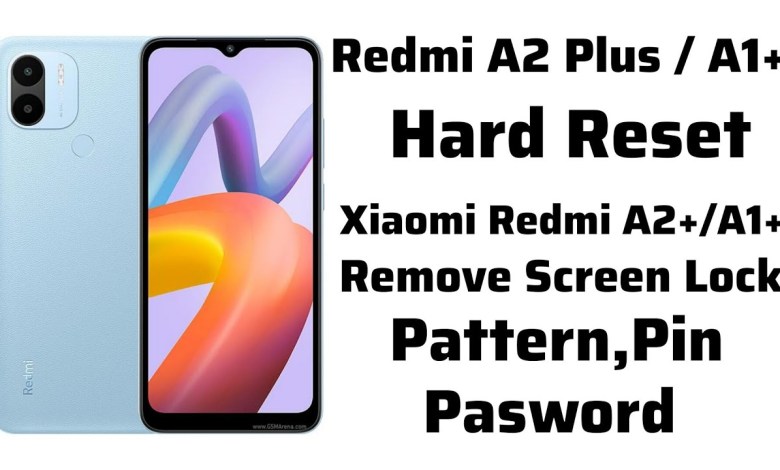 Xiaomi Redmi A2 plus/A1 plus hard Reset Xiaomi Redmi A2 plus/A1 plus hard Reset