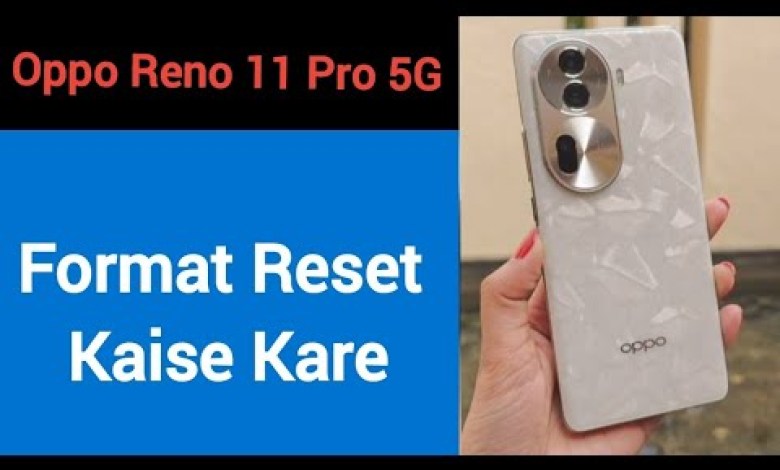Oppo Reno 11 pro 5G me format reset kaise kare, How to Oppo Reno 11 pro 5G me format reset kaise kare, How to