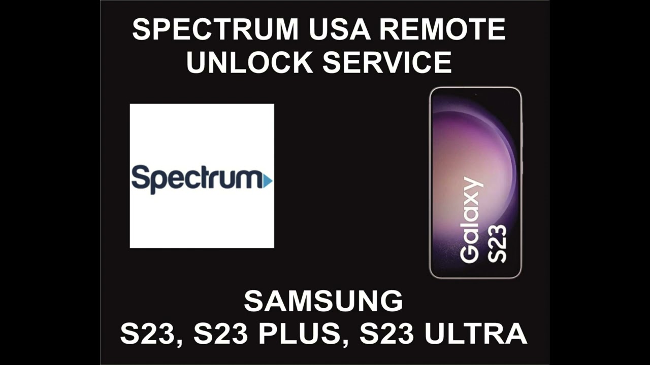 Spectrum USA Samsung Unlock Service, Samsung S23, S23 Spectrum USA Samsung Unlock Service, Samsung S23, S23