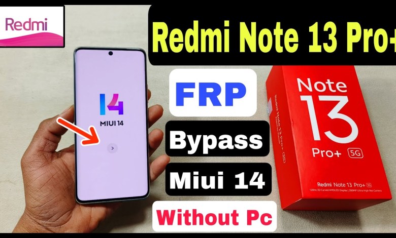 Redmi Note 13 Pro Plus 5G FRP Bypass Miui 14 | How To Redmi Note 13 Pro Plus 5G FRP Bypass Miui 14 | How To