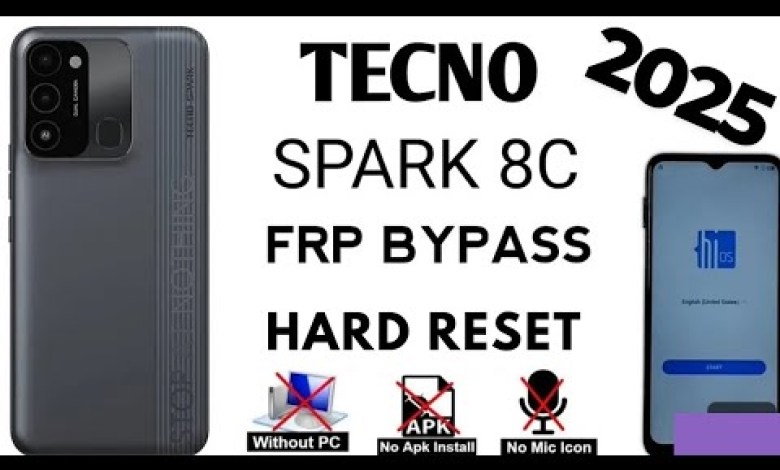 How to Perform a Tecno Spark 8c Hard Reset and Frp Bypass in 2025: Unlocking Secrets Revealed! How to Perform a Tecno Spark 8c Hard Reset and Frp Bypass in 2025: Unlocking Secrets Revealed!