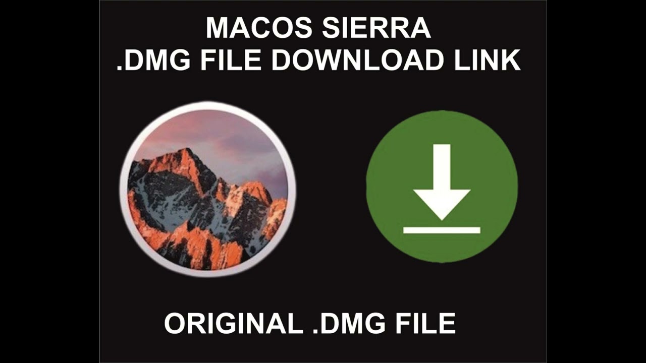 MacOS Sierra Full Original DMG File Download Link MacOS Sierra Full Original DMG File Download Link