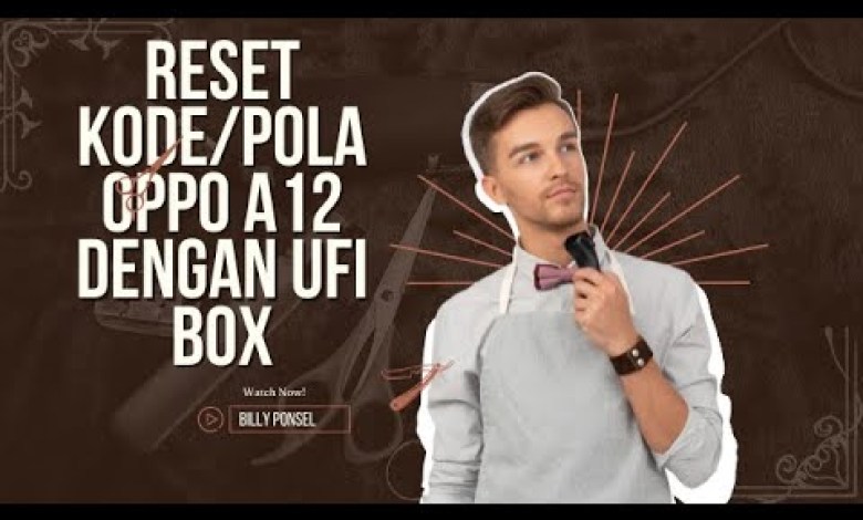 cara reset kode kunci/pola oppo a12 dengan ufi box cara reset kode kunci/pola oppo a12 dengan ufi box