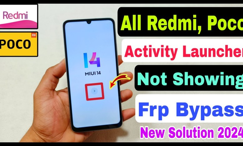 All Redmi/Poco Activity Launcher Not Showing Frp Bypass All Redmi/Poco Activity Launcher Not Showing Frp Bypass