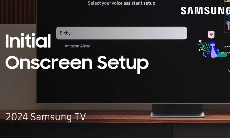 How to complete the Samsung TV initial onscreen How to complete the Samsung TV initial onscreen